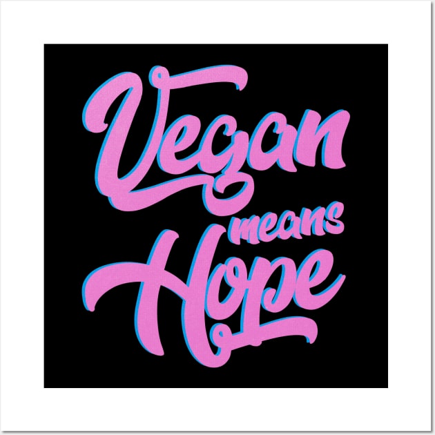 Vegan means HOPE Wall Art by miskel